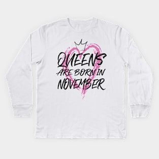 Queens are born in November Kids Long Sleeve T-Shirt